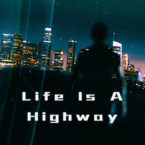 Life Is a Highway | Boomplay Music