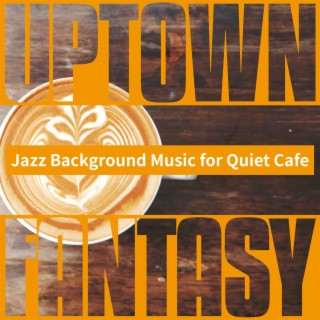 Jazz Background Music for Quiet Cafe