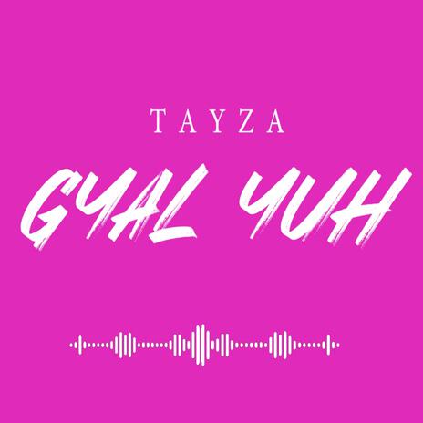 Gyal Yuh | Boomplay Music