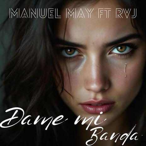 Dame mi Banda ft. Manuel May | Boomplay Music