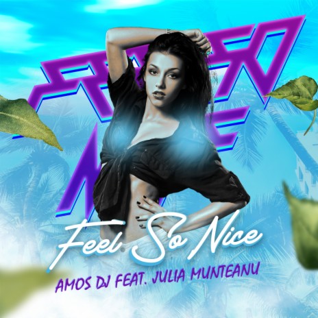 Feel so Nice ft. Julia Munteanu | Boomplay Music