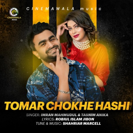 Tomar Chokhe Hashi ft. Imran Mahmudul & Tasnim Anika | Boomplay Music