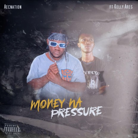 Money Na Pressure ft. Kelly Ares | Boomplay Music