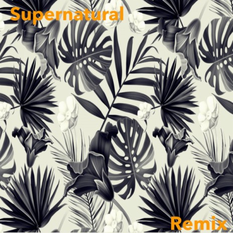 Supernatural (club remix) | Boomplay Music