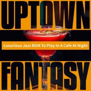 Luxurious Jazz Bgm to Play in a Cafe at Night