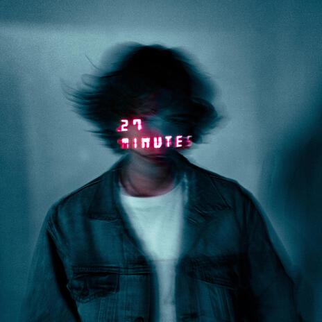 27 Minutes | Boomplay Music