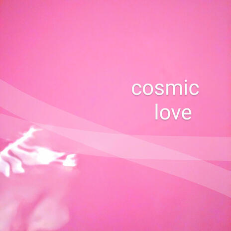 cosmic love | Boomplay Music