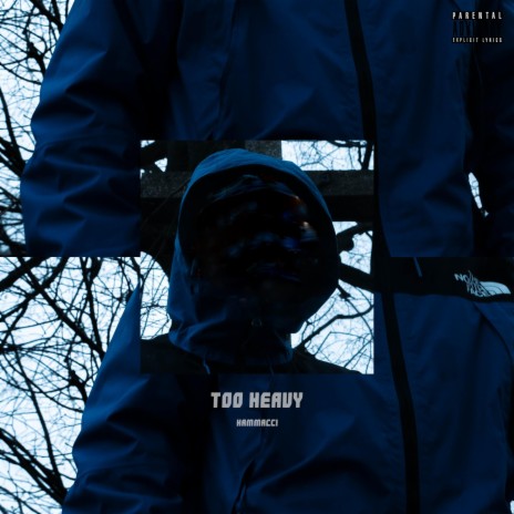 TOO HEAVY | Boomplay Music