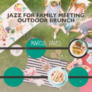Jazz for Family Meeting: Outdoor Brunch, Jazz in the Background