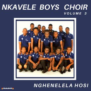 Nkavele Boys Choir Vol 3 Nghenelela Hosi