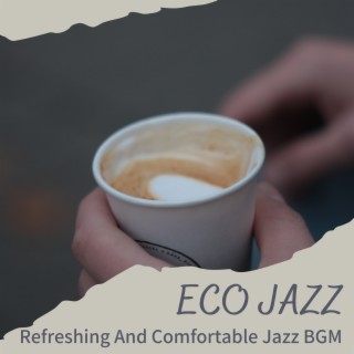 Refreshing and Comfortable Jazz Bgm