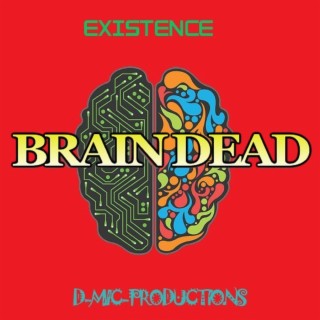 D-Mic & Existence (Brain Dead)