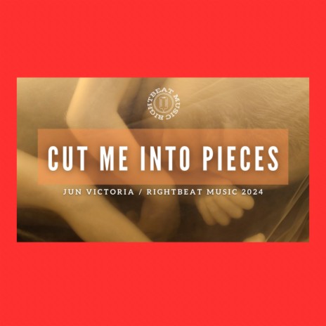 Cut me into pieces | Boomplay Music