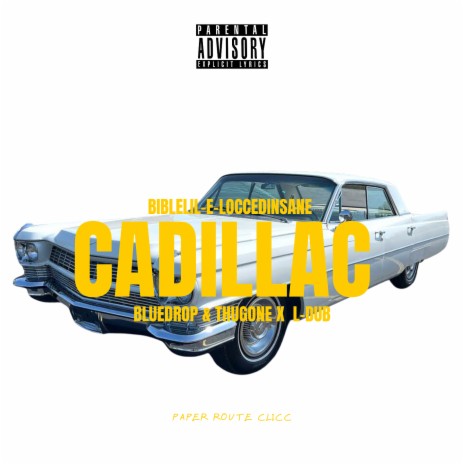 Cadillac ft. Bluedrop, Thug One, L-Dub & Paper Route Clicc | Boomplay Music