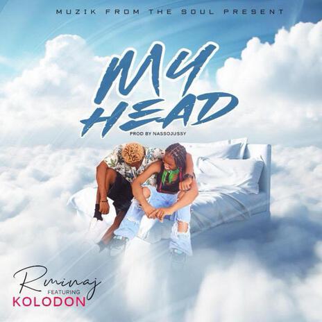 My Head ft. Kolo Don | Boomplay Music