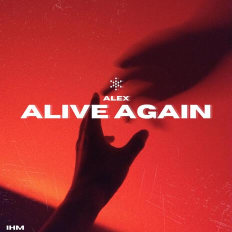 Alive Again | Boomplay Music