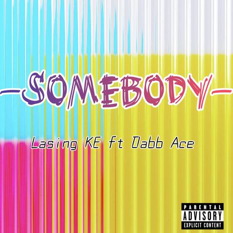 Somebody (feat. DABB ACE) | Boomplay Music