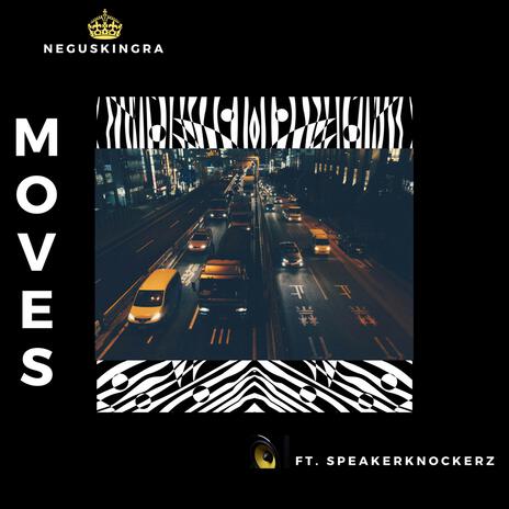 Moves ft. Speaker Knockerz | Boomplay Music