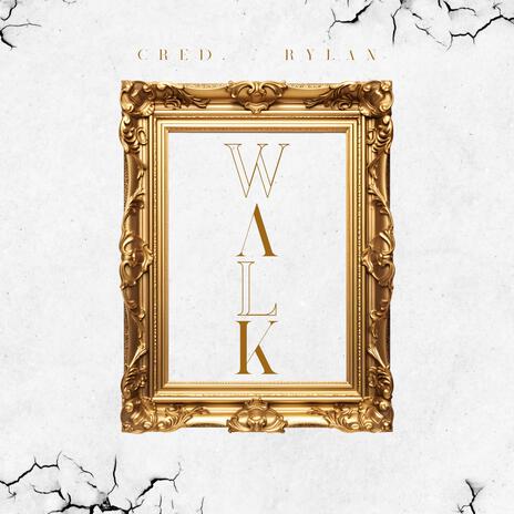 WALK ft. Rylan Hair | Boomplay Music