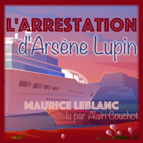 L'Arrestation d'Arsène Lupin, Partie 5 ft. Maurice Leblanc | Boomplay Music