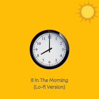 8 In The Morning (Lo-fi Remix)