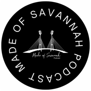Made of Savannah Podcast