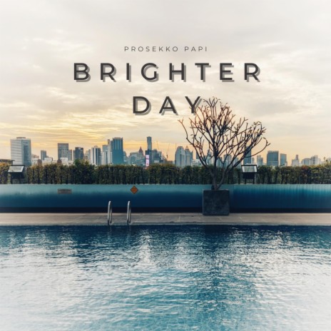 Brighter Day | Boomplay Music