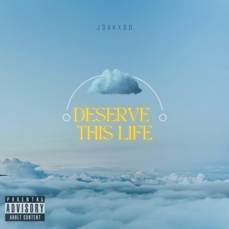 Deserve this life | Boomplay Music