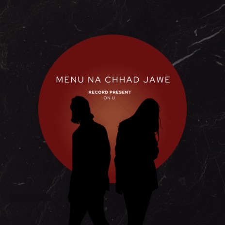 MENU NA CHHAD JAWE | Boomplay Music