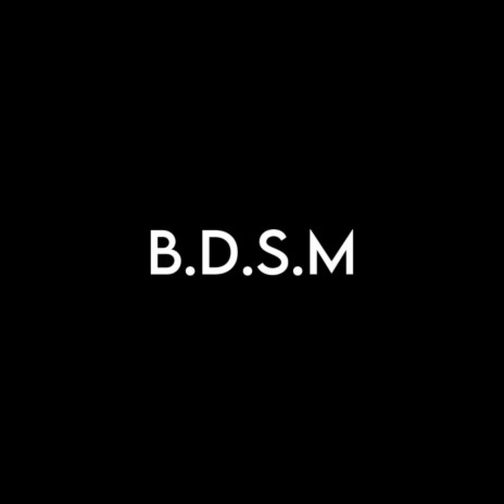 B.D.S.M | Boomplay Music