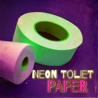 Neon Toliet Paper (Instrumentals)