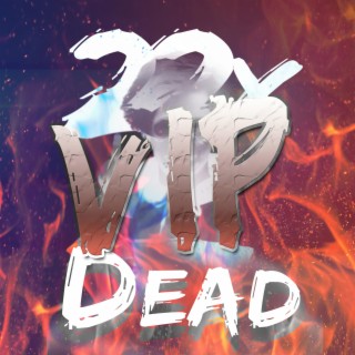 Dead VIP (VIP)