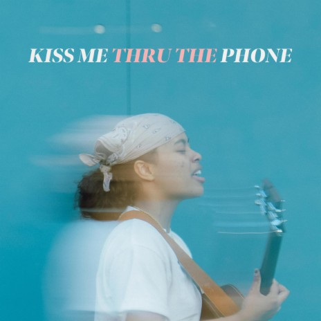 Kiss me thru the phone | Boomplay Music