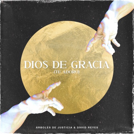 Dios De Gracia (Te Adoro) ft. David Reyes | Boomplay Music