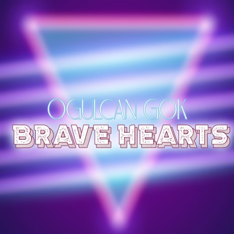 Brave Hearts | Boomplay Music