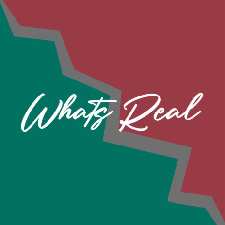 Whats Real | Boomplay Music