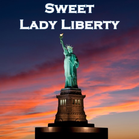 Sweet Lady Liberty