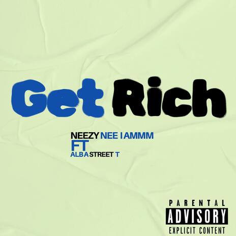 Get Rich ft. Alba street T | Boomplay Music