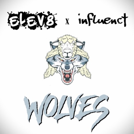 Wolves ft. Influenct | Boomplay Music