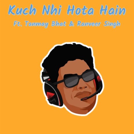 Kuch Nhi Hota Hain (Tanmay Bhat) | Boomplay Music