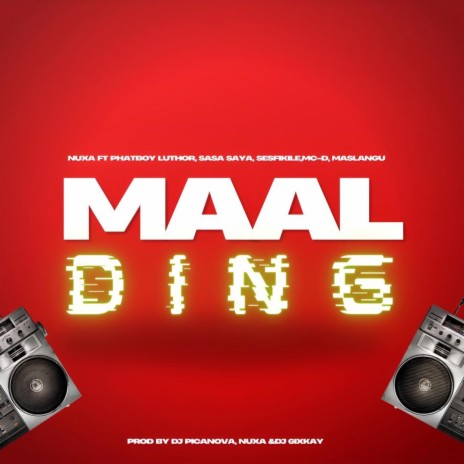 Maal Ding ft. Phatboy Luthor, Sasa Saya, Sesfikile, Mc-D & Maslangu | Boomplay Music