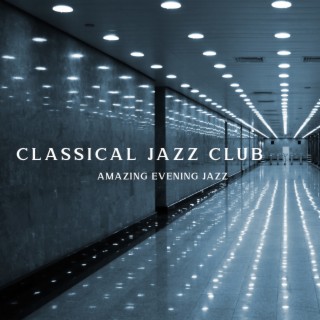 Classical Jazz Club: Amazing Evening Jazz, Instrumental Background Jazz for Hotels 2022