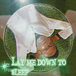 Lay me down to sleep