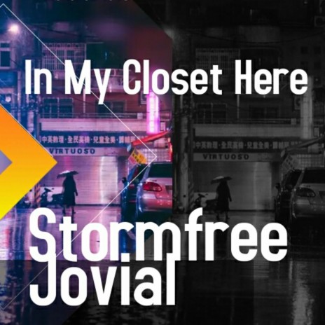 In My Closet Here Stormfree Jovial