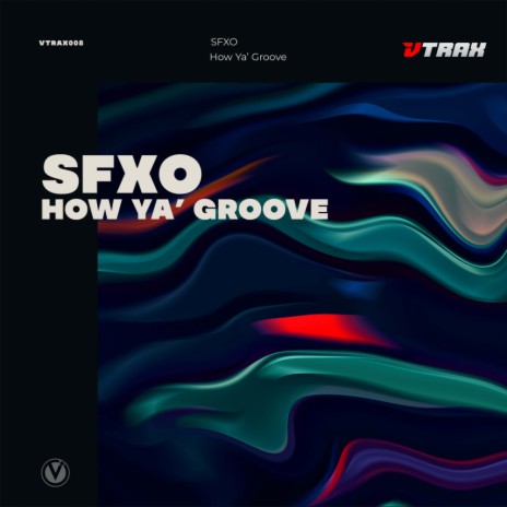 How Ya' Groove (Extended Mix)