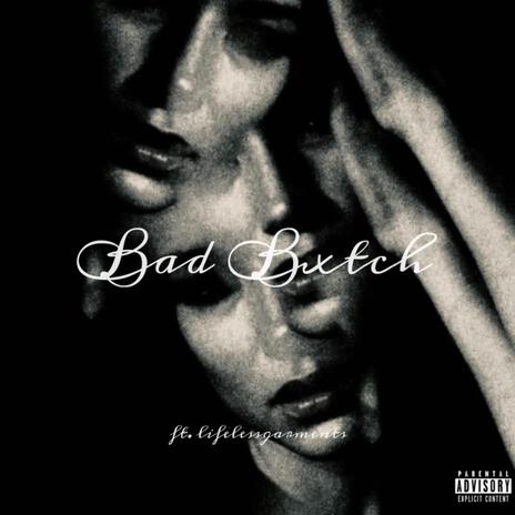 Bad Bxtch ft. lifelessgarments | Boomplay Music