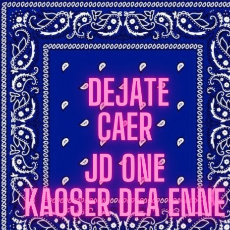 Dejate Caer ft. Kaoser Dea Enne | Boomplay Music