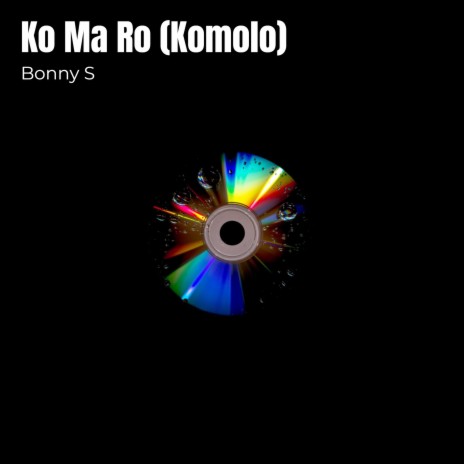 Ko Ma Ro (Komolo) | Boomplay Music
