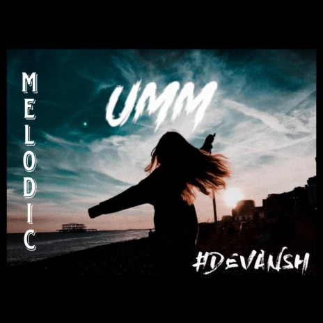 UMM MELODIC | Boomplay Music