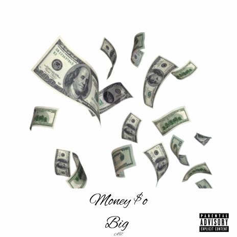 Money So Big | Boomplay Music